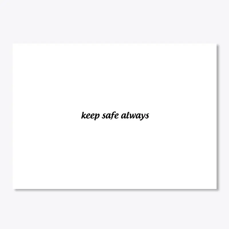 Keep Safe Always